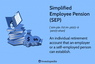 Simplified Employee Pension (SEP) IRA: What It Is, How It Works